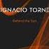 Ignacio Torne Behind The Sun April 2021