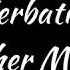 Verbatim Mother Mother Daycore Slowed Lyrics
