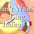 Just Can T Wait To Be King ITALIAN