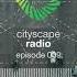 Cityscape Radio Episode 009 Breame Jack Vath