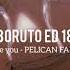 Boruto ED 17 Romaji Lyrics Who Are You By PELICAN FANCLUB