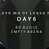 DAY6 LOVE ME OR LEAVE ME 8D EMPTY ARENA