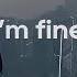 I M Fine Ambient Playlist
