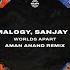 Worlds Apart Aman Anand Remix
