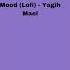 Mood Lofi Yagih Mael