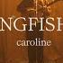 Kingfishr Caroline Official Video