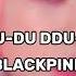 DDU DU DDU DU BLACKPINK Edit Audio