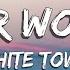 White Town The White Panda Remix Ft Dorrough Your Woman Lyrics