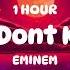 Eminem You Don T Know 1 HOUR Ft 50 Cent Cashi