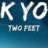 Two Feet Go F Ck Yourself Lyrics 15min The World Of Music