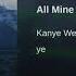 All Mine Kanye West