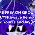 You Re Freakin Grounded Cynthwave Remix By Dusk S Artisan