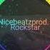 NICEBEATZPROD ROCKSTAR