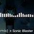 F 777 Sonic Blaster HJFod Remix Sonic Blaster DeCody Remix Sonic Blaster Remix