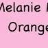 Melanie Martinez Orange Juice Lyrics