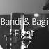 Bandi Bagi Fight