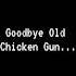 Goodbye Old Chicken Gun We Will Miss You Yourback