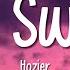 Hozier Too Sweet Lyrics