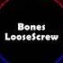 Bones LooseScrew Ft Eddy Baker