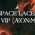 Space Laces Dominate VIP ÆON MODE ÆDIT