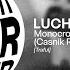 Lucho Bragagnolo Monocroma Casnik Remix