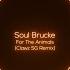 Soul Brucke For The Animals Clawz SG Remix SMTC Underground