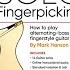 Guitar Books Review 4 The Art Of Solo Fingerpicking By Mark Hanson