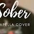 Sober Pink Acapella Cover