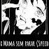 Piu Tic Tac X Mama Sem Parar Speed Audio 8D