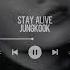 Jungkook Stay Alive Prod Suga Full Version Slowed Reverb
