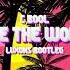 C BooL Save The World Luxons Bootleg 2023