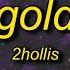 2hollis Gold Lyrics