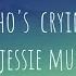 Look Who S Cryin Now Jessie Murph Lyrics Video