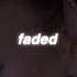 Faded Alan Walker Where Are You Now Slowed And Reverb