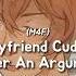 M4F Your Boyfriend Cuddles You After An Argument Kisses Cuddles Apology ASMR RP