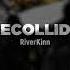 RiverKinn Recollide Lyrics