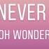 Oh Wonder I Wish I Never Met You Lyrics