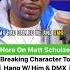 Nore On Matt Schulze Breaking Character To Hang W Him DMX