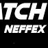 NEFFEX Watch Me Lyrics