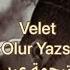 Velet Roman Olur Yazsam Seni Sözleri أغنية تركية مترجمة عربي