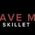 SKILLET SAVE ME SLOWED REVERB Rock Music Skillet