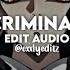 Criminal EDIT AUDIO