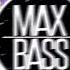 MAX BASS TEST 2