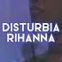 Disturbia Rihanna Edit Audio