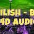 Billie Eilish Bad Guy 24D AUDIO S