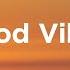 Good Vibes Mix Happy Uplifting Music For A Positive Day