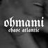 Chase Atlantic Ohmami Slowed