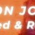 Bon Jovi I Ll Be There For You Slowed And Reverb