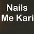 Nails Call Me Karizma Lyrics