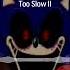 Too Slow Fnf Sonic Exe 2 0 Leap Remix